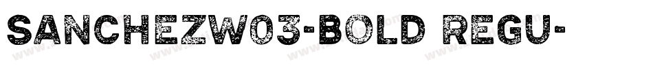 SanchezW03-Bold Regu字体转换